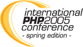 International PHP Conference Spring Edition 2005