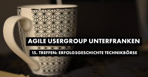 15. Treffen der Agile Usergroup Unterfranken