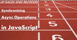 JavaScript Mutex: Synchronizing Async Operations in JavaScript