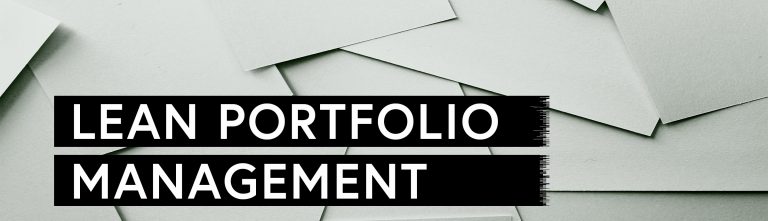 Lean Portfolio Management – Portfolio-Management in einer Welt voller Veränderung und Unsicherheit