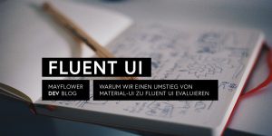 Warum wir Fluent UI evaluieren