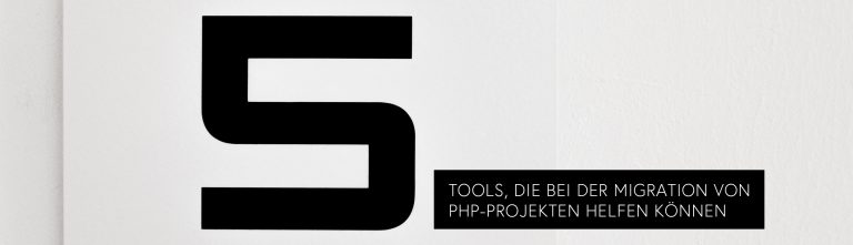 5 Tools, die bei der Migration von PHP-Projekten helfen können