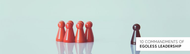 10 Commandments of Egoless Leadership