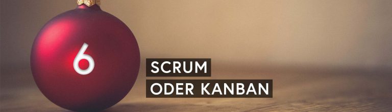 Agiler Adventskalender: Scrum oder Kanban