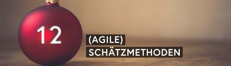 Agiler Adventskalender: (Agile) Schätzmethoden
