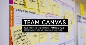 Team Canvas: Der Deep Dive