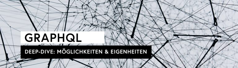 GraphQL explained: Möglichkeiten und Eigenheitern der GraphQL-Sprache