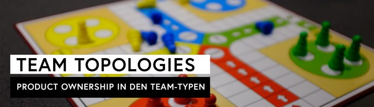 Team Topologies: Product Ownership in den vier Team-Typen