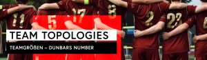 Team Topologies: Teamgröße – Dunbars Number