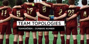 Team Topologies: Teamgröße – Dunbars Number