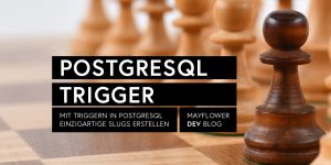 Mit Triggern in PostgreSQL einzigartige Slugs erstellen