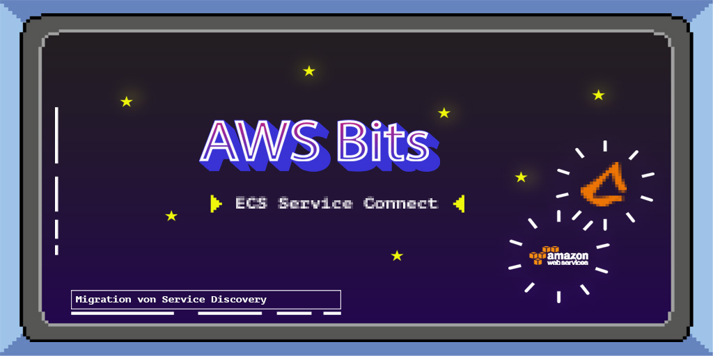 AWS Bits: Migration von Service Discovery nach Amazon ECS Service Connect