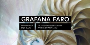 Frontend Observability with Grafana Faro