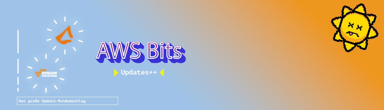 AWS Bits: Update-Rundumschlag