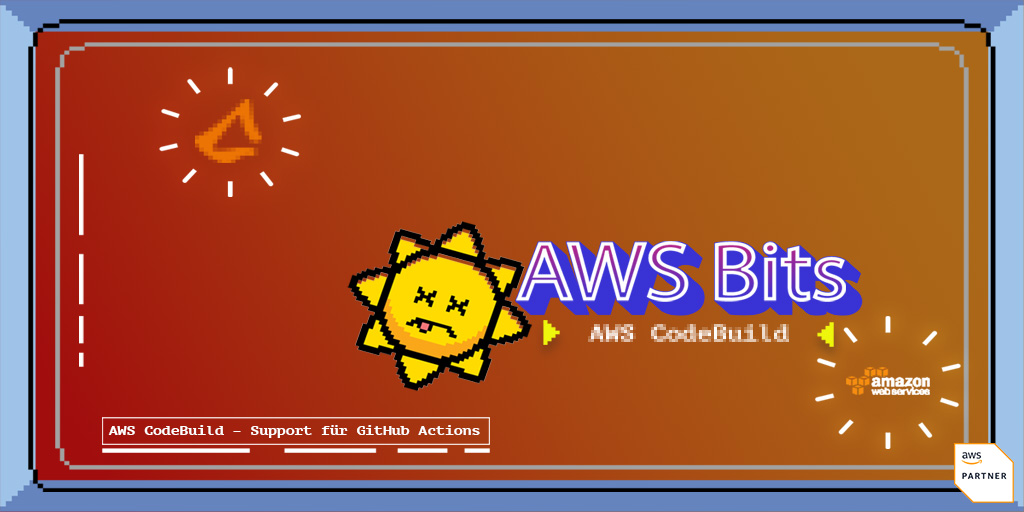 AWS Bits: CodeBuild unterstützt ab sofort GitHub Actions