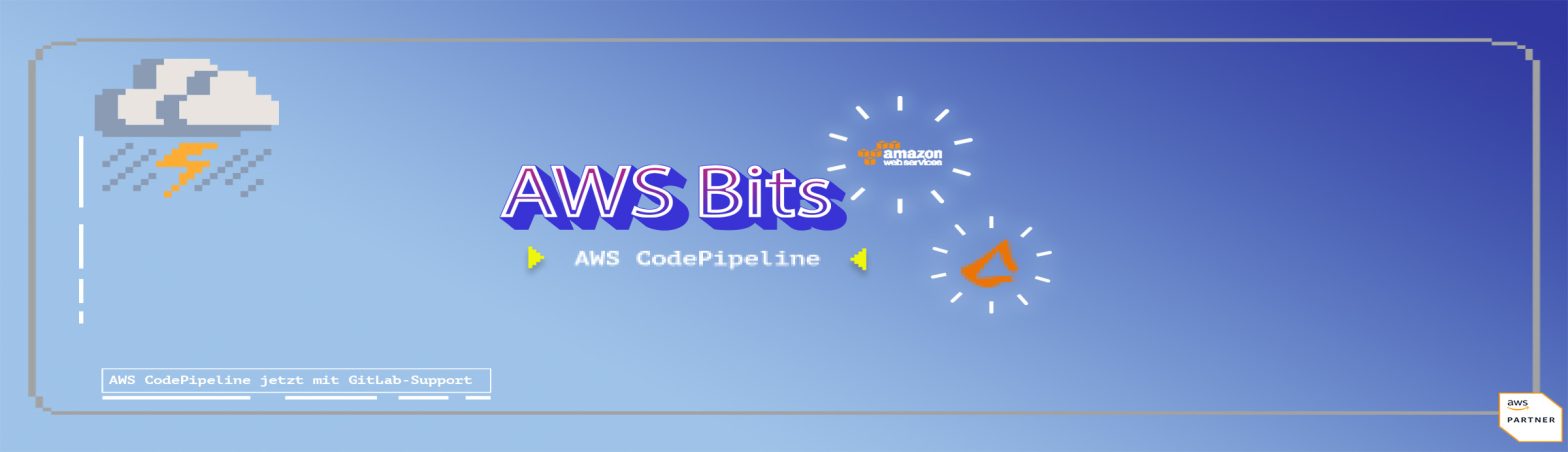 AWS Bits: AWS CodePipeline mit GitLab-Support