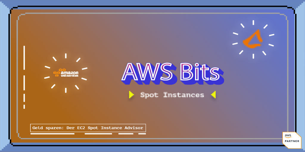 Mit den AWS Bits Geld sparen: EC2 Spot Instance Advisor