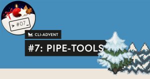 CLI-Adventskalender, Tag 7: Pipe-Tools