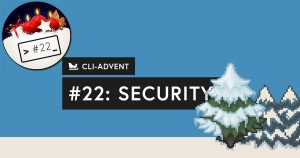 CLI-Adventskalender, Tag 22: Security