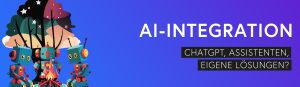 AI-Integration: ChatGPT, Assistenten oder eigene Lösungen?