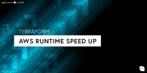 Terraform: AWS Runtime Speed Up