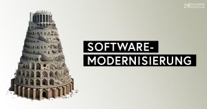 Software-Modernisierung und der Turmbau zu Babel