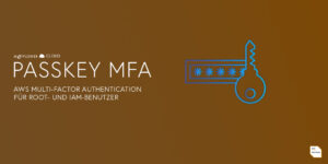 AWS: Passkey Multi-Factor Authentication für Root- und IAM-Benutzer