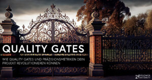 Quality Gates & Präzisionsmetriken