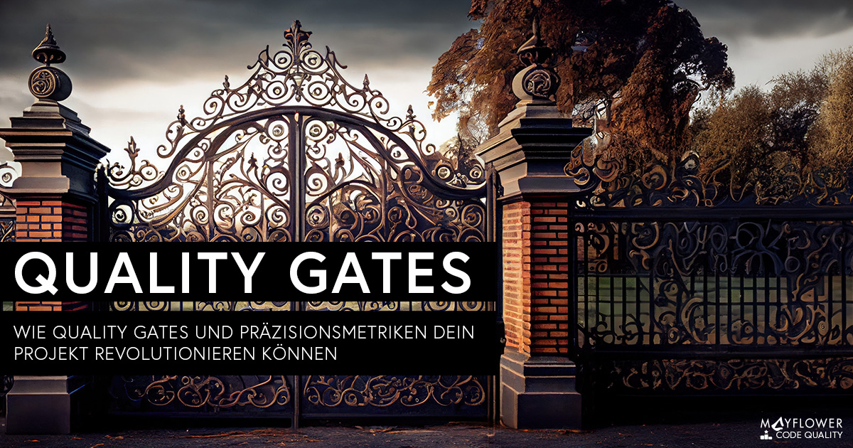 Quality Gates &amp; Präzisionsmetriken