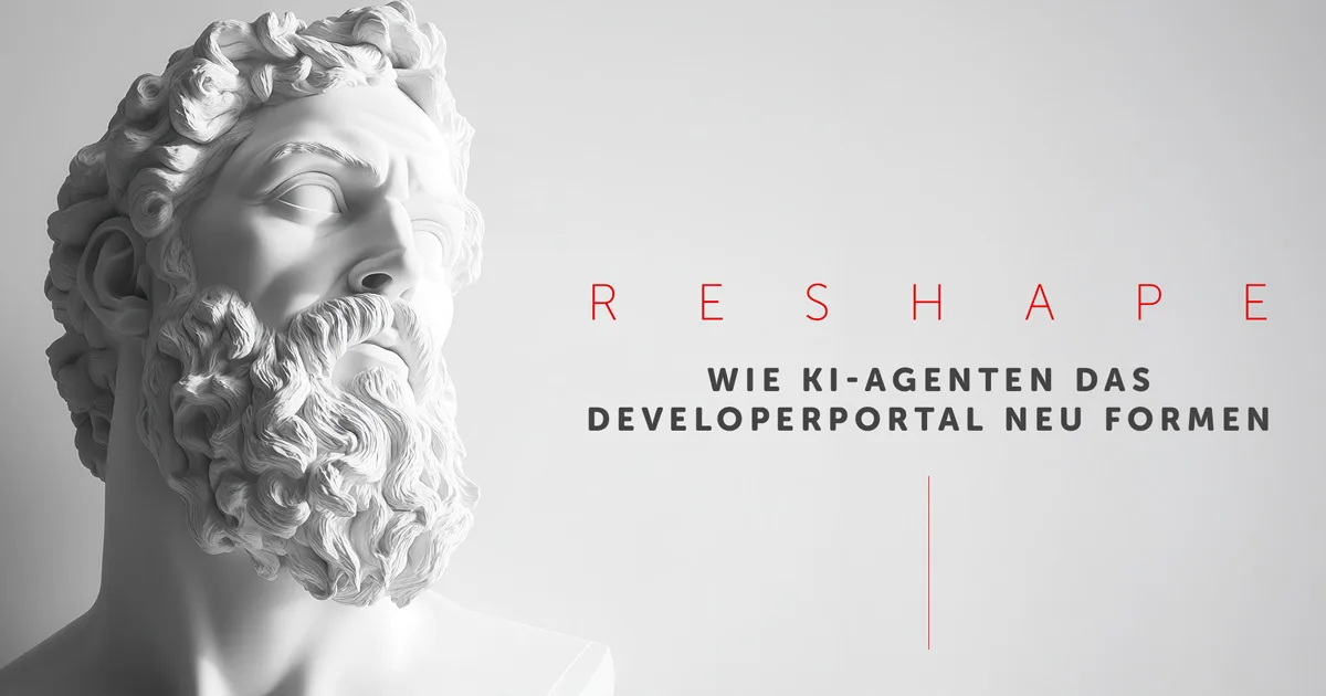 Zu menschlich für die KI? Warum wir das Developerportal jetzt neu denken müssen.