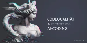 Codequalität im Zeitalter von AI-Coding – wie wir Testing, Tooling und Software-Praxis neu denken müssen