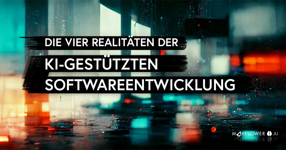Die vier Realitäten der KI-gestützten Softwareentwicklung
