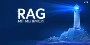 RAG mit Mehrwert
