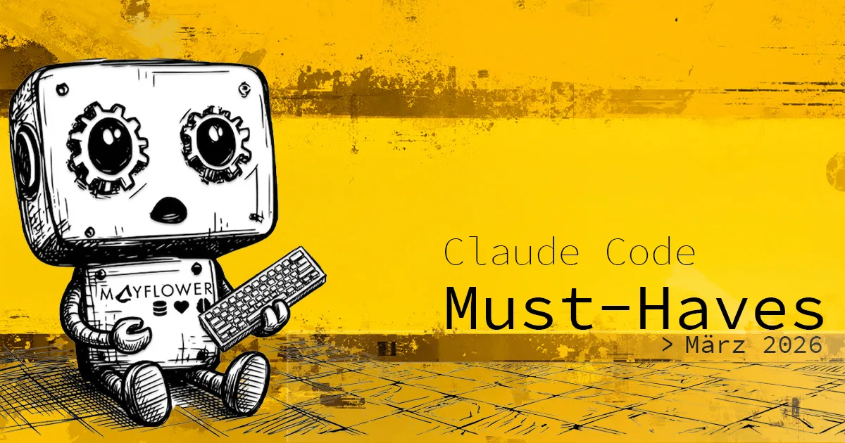 Claude Code Must-Haves März ’26