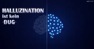 Halluzination ist kein Bug