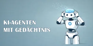 KI-Agenten mit Gedächtnis