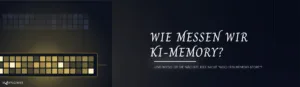Wie messen wir eigentlich KI-Memory?
