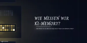 Wie messen wir eigentlich KI-Memory?