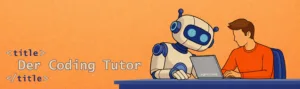 Der Coding Tutor