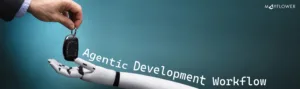 Agentic Development Workflow