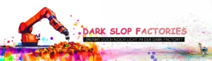 Dark Slop Factories