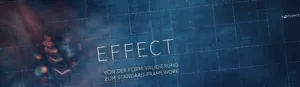 Wie Effect bei uns von der Form-Validierung zum Standard-Framework wurde