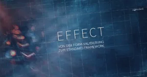 Wie Effect bei uns von der Form-Validierung zum Standard-Framework wurde