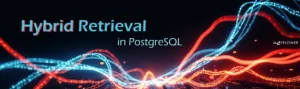 Hybrid Retrieval in PostgreSQL