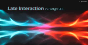 Late Interaction in PostgreSQL