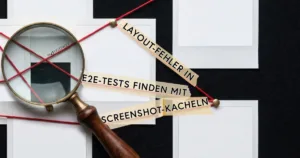 Mit Screenshot-Kacheln: Layout-Fehler in E2E-Tests finden