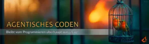 Agentisches Coden und das Handwerk, das bleibt
